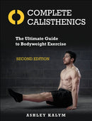 Complete Calisthenics : The Ultimate Guide to Bodyweight Exercise Second Edition-9781905367962