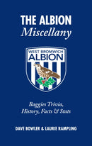 The Albion Miscellany (West Bromwich Albion FC) : Baggies Trivia, History, Facts & Stats-9781905411672