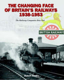 The Changing Face of Britains Railway 1938-1953