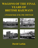 Wagons of the Final Years of British Railways: : A Pictorial Study of the 1962-1968 Period-9781905505081
