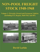 Non-Pool Freight Stock 1948-1968 : Privately-Owned and European Vehicles (Including ICI, Regent, Shell-Mex and BP) Volume 2-9781905505418