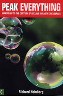 Peak Everything : Waking Up to the Century of Decline in Earth's Resources-9781905570133