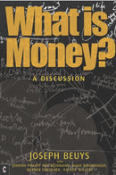 What is Money? : A Discussion Featuring Joseph Beuys-9781905570256