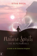 Nature Spirits: The Remembrance : A Guide to the Elemental Kingdom-9781905570379