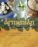 The Armenian Table Cookbook : 165 treasured recipes that bring together ancient flavors and 21st-century style-9781905570706