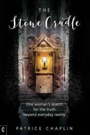 The Stone Cradle : One Woman's Search for the Truth Beyond Everyday Reality-9781905570836