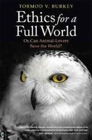 Ethics for a Full World : Or, Can Animal-Lovers Save the World?-9781905570850