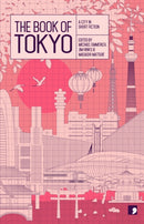 The Book of Tokyo : A City in Short Fiction-9781905583577