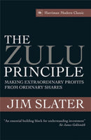 The Zulu Principle : Making extraordinary profits from ordinary shares-9781905641918