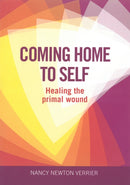Coming Home to Self : Healing the Primal Wound-9781905664818