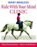 Ride with Your Mind Clinic : Rider Biomechanics - From Basics to Brilliance-9781905693047