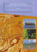 Mapping Doggerland: The Mesolithic Landscapes of the Southern North Sea-9781905739141