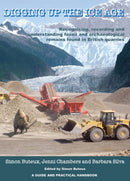 Digging up the Ice Age : Recognising, recording and understanding fossil and archaeological remains found in British quarries. A Guide and Practical Handbook-9781905739240