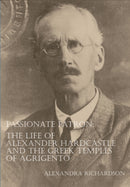 Passionate Patron: The Life of Alexander Hardcastle and the Greek Temples of Agrigento-9781905739288