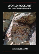 World Rock Art: The Primordial Language : Third Revised and updated edition-9781905739318