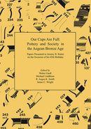 Our Cups Are Full: Pottery and Society in the Aegean Bronze Age. Papers Presented to Jeremy B. Rutter on the Occasion of his 65th Birthday-9781905739394