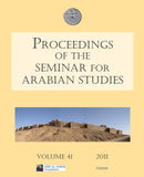 Proceedings of the Seminar for Arabian Studies Volume 41 2011-9781905739400