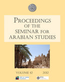 Proceedings of the Seminar for Arabian Studies Volume 42 2012-9781905739547