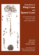 Excavations at King's Low and Queen's Low : Two Early Bronze Age barrows in Tixall, North Staffordshire-9781905739660