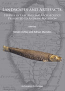 Landscapes and Artefacts : Studies in East Anglian Archaeology Presented to Andrew Rogerson-9781905739752