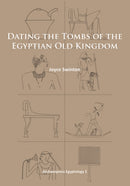 Dating the Tombs of the Egyptian Old Kingdom-9781905739820