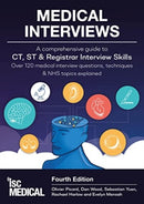 Medical Interviews - A Comprehensive Guide to CT, ST and Registrar Interview Skills (Fourth Edition) : Over 120 Medical Interview Questions, Techniques, and NHS Topics Explained-9781905812318