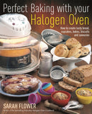 Perfect Baking With Your Halogen Oven : How to Create Tasty Bread, Cupcakes, Bakes, Biscuits and Savouries-9781905862559