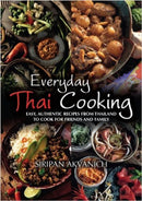 Everyday Thai Cooking : Easy, Authentic Recipes from Thailand to Cook at Home for Friends and Family-9781905862856
