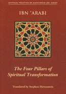 Four Pillars of Spiritual Transformation : The Adornment of the Spiriutally Transformed (Hilyat al-abdal)-9781905937042
