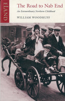 The Road to Nab End : A Lancashire Childhood-9781906011260