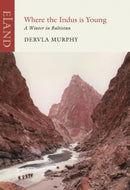 Where the Indus is Young : A Winter in Baltistan-9781906011666