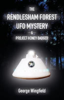 The Rendlesham Forest UFO Mystery : And Project Honey Badger-9781906069230