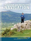 Mountain and Moorland Navigation : A Practical Manual: Essential Knowledge for Finding Your Way on Land-9781906095567