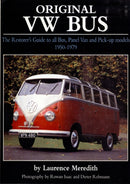 Original VW Bus : The Restorer's Guide to All Bus, Panel Van and Pick-up Models, 1950-1979-9781906133351