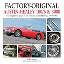 Factory-Original Austin-Healey 100/6 & 3000 : The Originality Guide to Six-Cylinder Austin-Healeys, 1956-1968-9781906133573