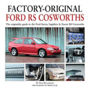 Factory-Original Ford RS Cosworth : The Originality Guide to the Ford Sierra, Sapphire & Escort RS Cosworths-9781906133580