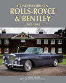 Coachwork on Rolls-Royce and Bentley 1945-1965 : Rolls-Royce Silver Wraith, Silver Dawn & Silver Cloud-9781906133894