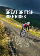 Great British Bike Rides : 40 classic routes for road cyclists-9781906148553