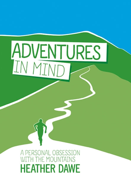 Adventures in Mind : A personal obsession with the mountains-9781906148690