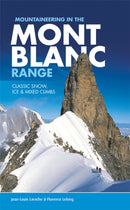 Mountaineering in the Mont Blanc Range : Classic snow, ice & mixed climbs-9781906148812