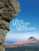 The Great Mountain Crags of Scotland : A Celebration of Scottish Mountaineering-9781906148898