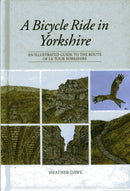 A Bicycle Ride in Yorkshire : An illustrated guide to the route of Le Tour Yorkshire-9781906148911