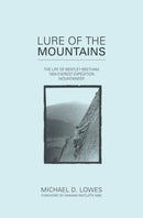 Lure of the Mountains : The Life of Bentley Beetham, 1924 Everest Expedition Mountaineer-9781906148942