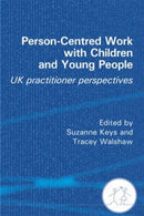 Person-Centred Work with Children and Young People : UK Practitioner Experiences-9781906254018