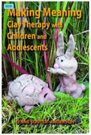 Making Meaning : Clay Therapy with Children and Adolescents-9781906289652