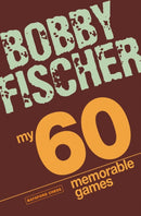 My 60 Memorable Games : chess tactics, chess strategies with Bobby Fischer-9781906388300