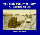 The Meon Valley Railway : Part 1: Building The Line-9781906419479