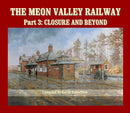 The Meon Valley Railway, Part 3: Closure and Beyond-9781906419967
