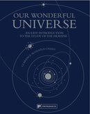 Our Wonderful Universe : An Easy Introduction to the Study of the Heavens-9781906506629