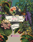 100 Plants That (Almost) Changed The World-9781906506841